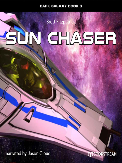 Titeldetails für Sun Chaser--Dark Galaxy, Book 3 nach Brett Fitzpatrick - Verfügbar